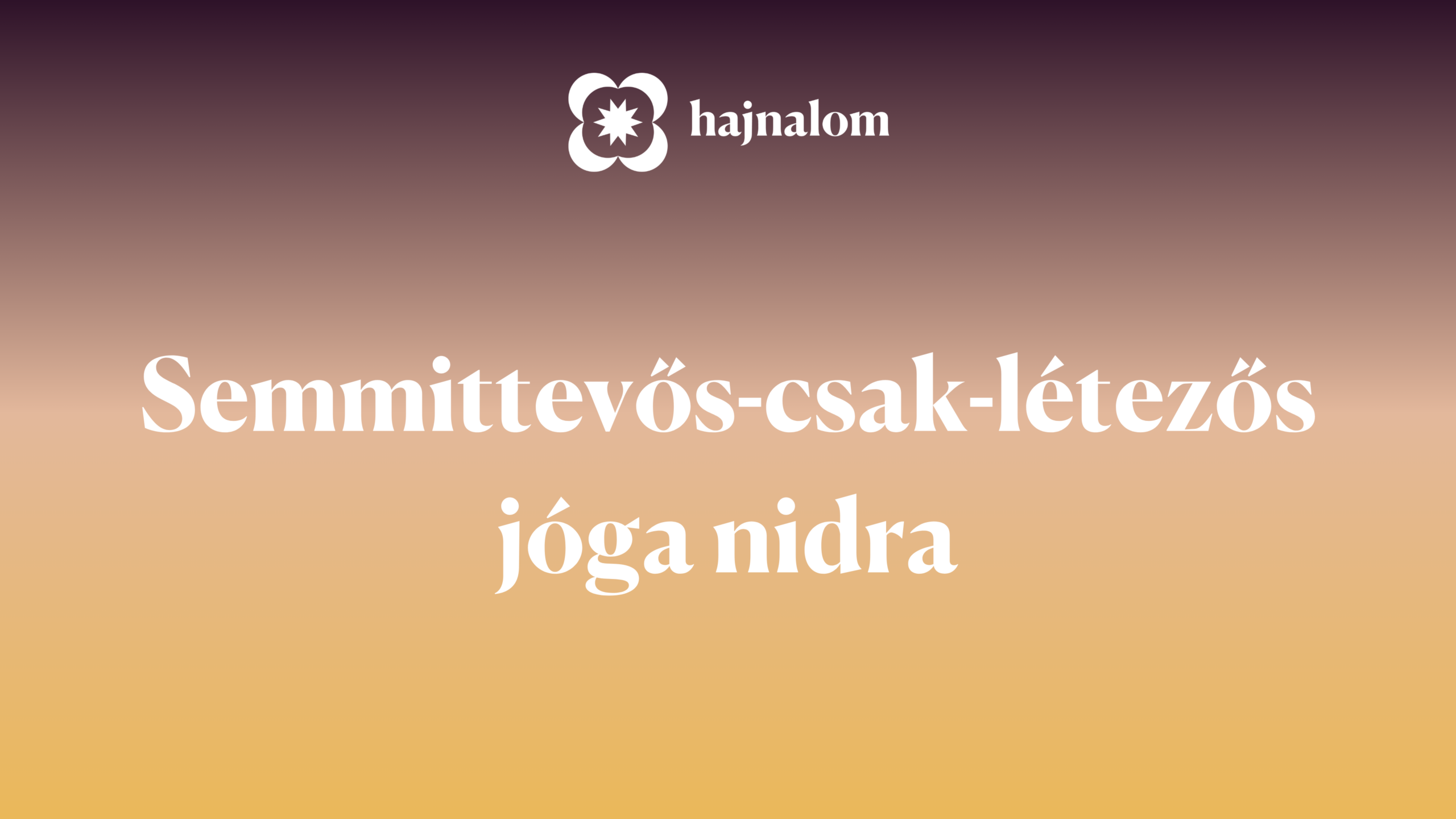 semmittevés, relaxáció, jóga nidra, hanganyag, youtube